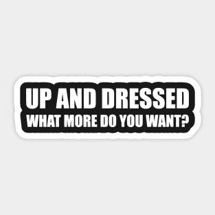 UP AND DRESSED Sticker